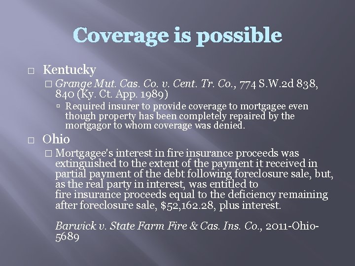Coverage is possible � Kentucky � Grange Mut. Cas. Co. v. Cent. Tr. Co.