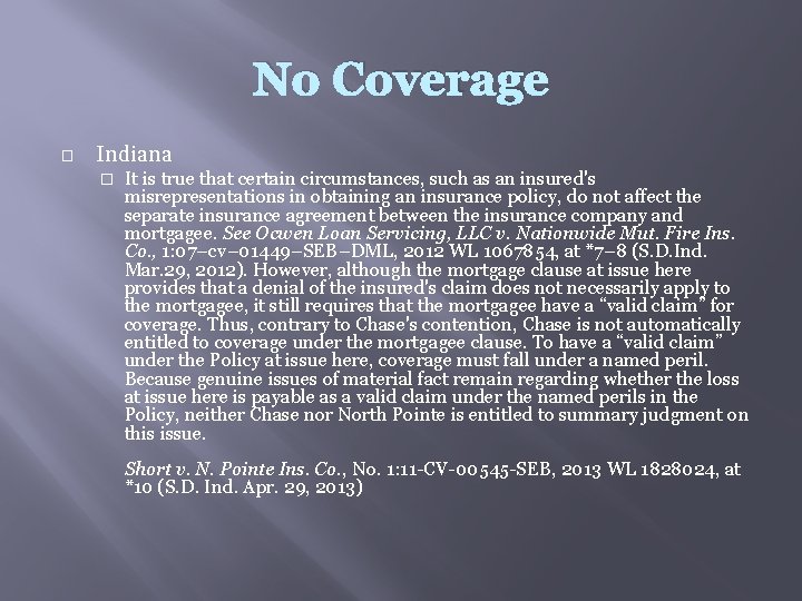 No Coverage � Indiana � It is true that certain circumstances, such as an