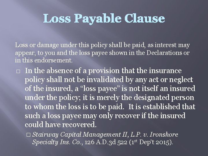 Loss Payable Clause Loss or damage under this policy shall be paid, as interest