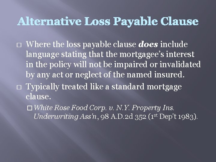 Alternative Loss Payable Clause � � Where the loss payable clause does include language