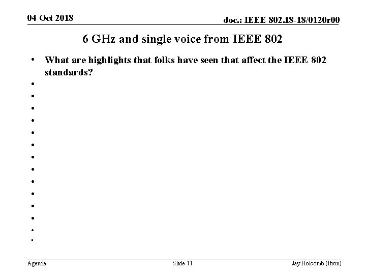 04 Oct 2018 doc. : IEEE 802. 18 -18/0120 r 00 6 GHz and