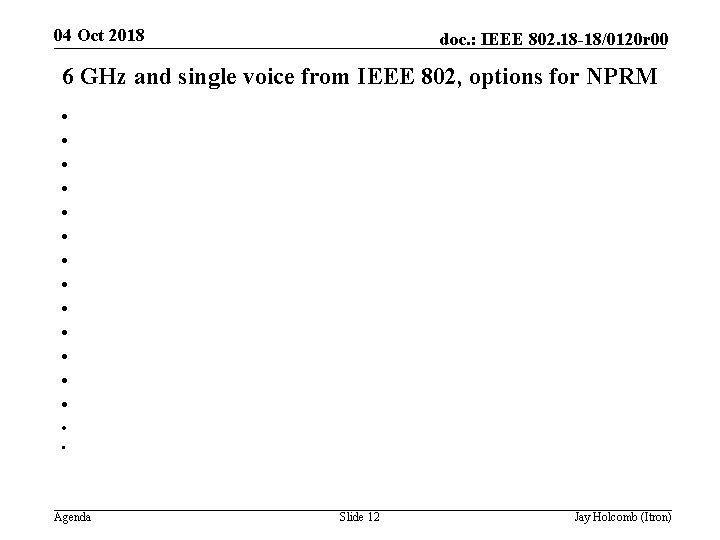 04 Oct 2018 doc. : IEEE 802. 18 -18/0120 r 00 6 GHz and