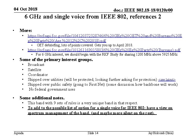 04 Oct 2018 doc. : IEEE 802. 18 -18/0120 r 00 6 GHz and