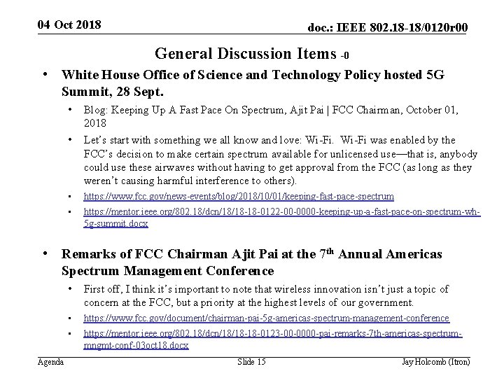 04 Oct 2018 doc. : IEEE 802. 18 -18/0120 r 00 General Discussion Items