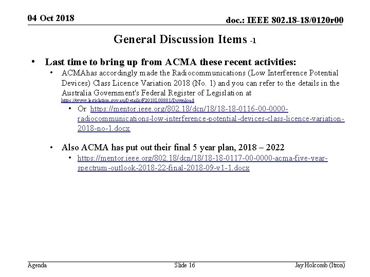 04 Oct 2018 doc. : IEEE 802. 18 -18/0120 r 00 General Discussion Items