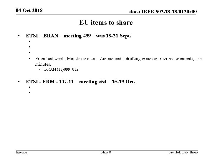 04 Oct 2018 doc. : IEEE 802. 18 -18/0120 r 00 EU items to