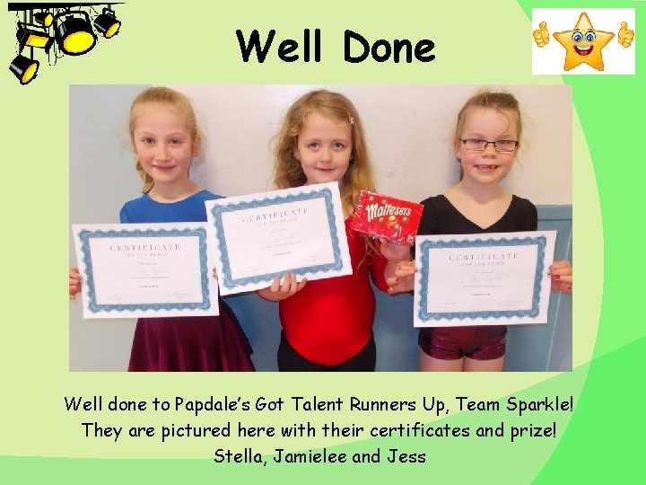 Well Done Well done to Papdale’s Got Talent Runners Up, Team Sparkle! They are