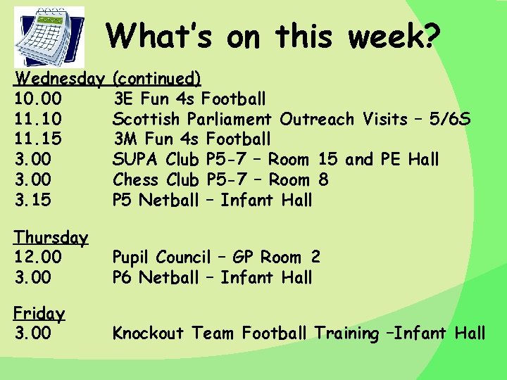 What’s on this week? Wednesday 10. 00 11. 15 3. 00 3. 15 (continued)