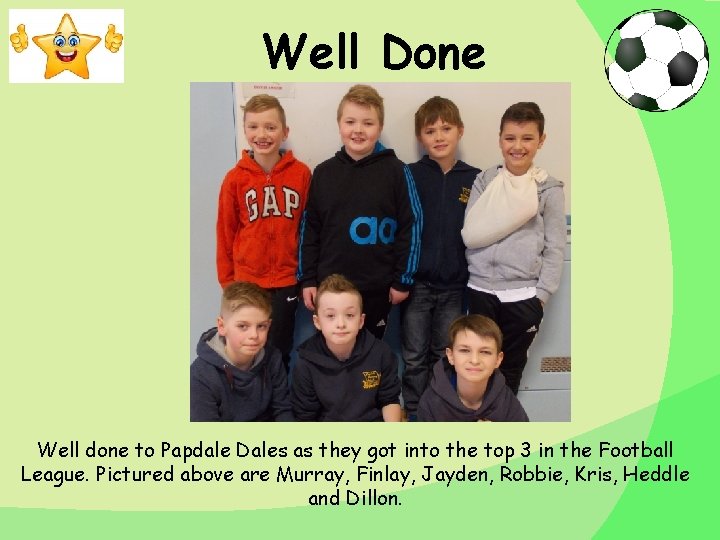 Well Done Well done to Papdale Dales as they got into the top 3