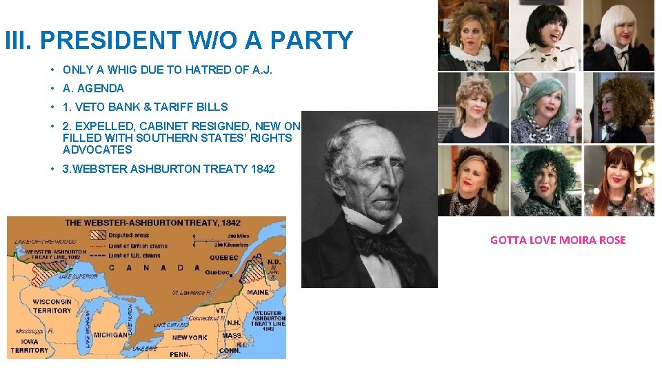 III. PRESIDENT W/O A PARTY • ONLY A WHIG DUE TO HATRED OF A.