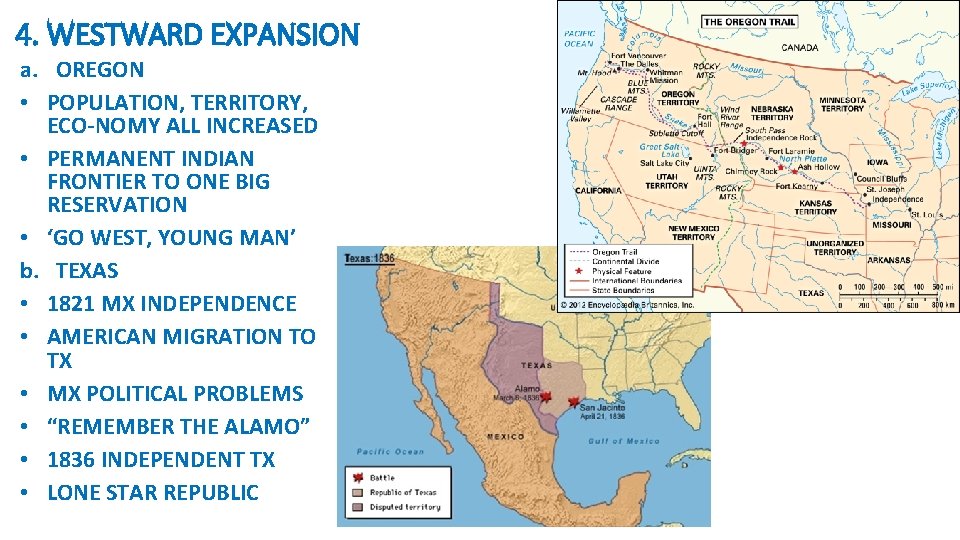 4. WESTWARD EXPANSION a. OREGON • POPULATION, TERRITORY, ECO-NOMY ALL INCREASED • PERMANENT INDIAN