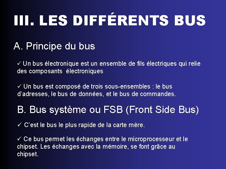 III. LES DIFFÉRENTS BUS A. Principe du bus ü Un bus électronique est un