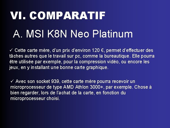 VI. COMPARATIF A. MSI K 8 N Neo Platinum ü Cette carte mère, d’un