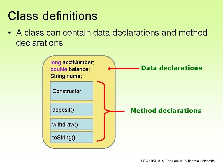 Class definitions • A class can contain data declarations and method declarations long acct.