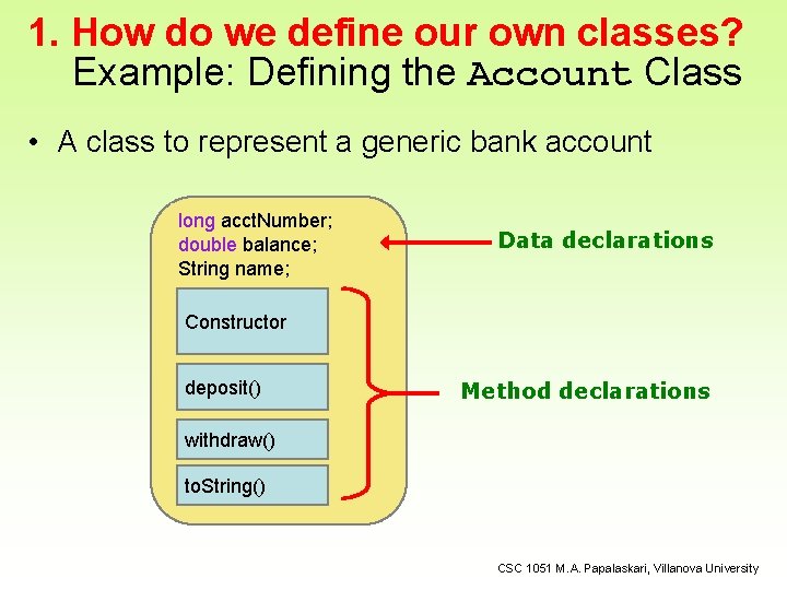 1. How do we define our own classes? Example: Defining the Account Class •