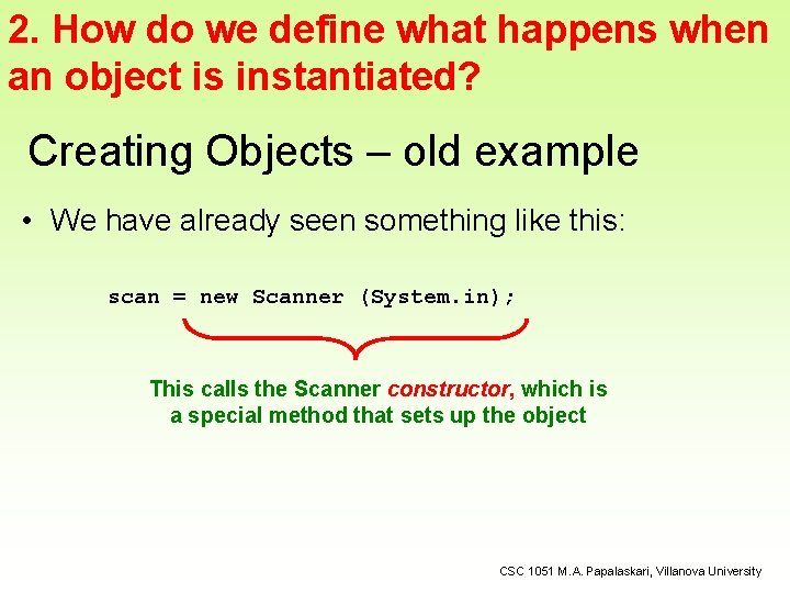 2. How do we define what happens when an object is instantiated? Creating Objects