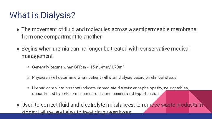 What is Dialysis? ● The movement of fluid and molecules across a semipermeable membrane