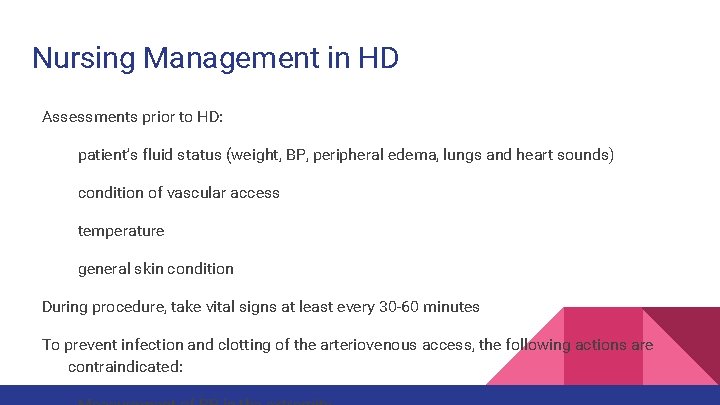 Nursing Management in HD Assessments prior to HD: patient’s fluid status (weight, BP, peripheral