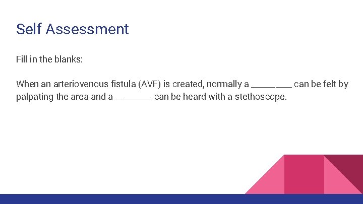 Self Assessment Fill in the blanks: When an arteriovenous fistula (AVF) is created, normally