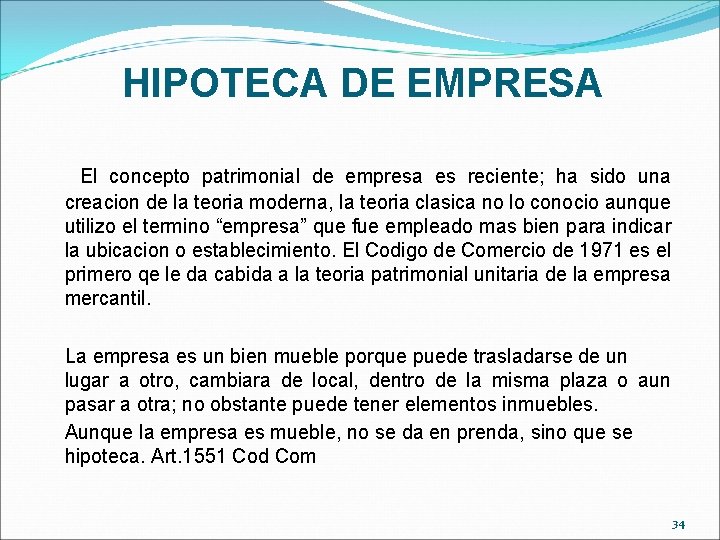 HIPOTECA DE EMPRESA El concepto patrimonial de empresa es reciente; ha sido una creacion
