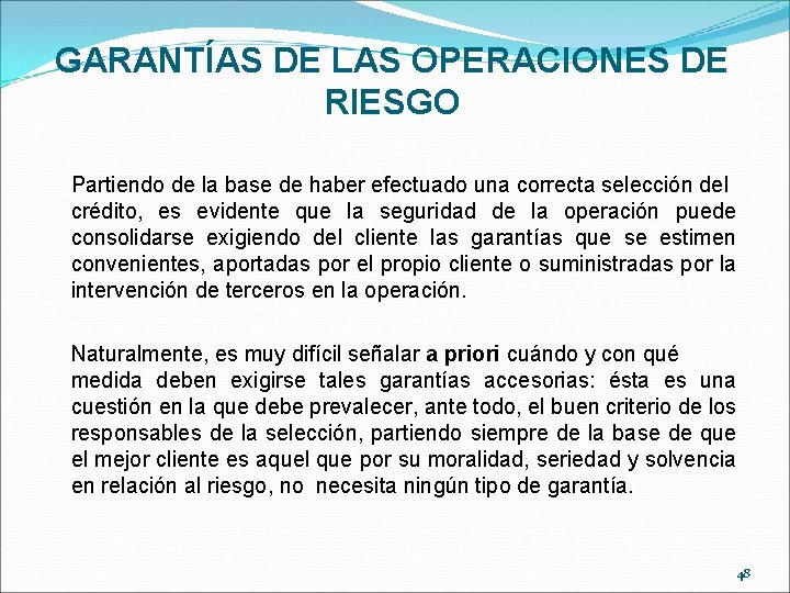 GARANTÍAS DE LAS OPERACIONES DE RIESGO Partiendo de la base de haber efectuado una