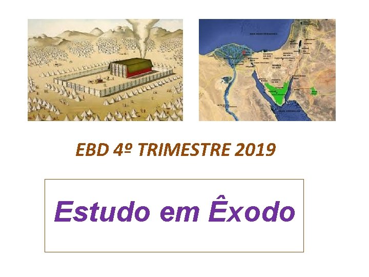 EBD 4º TRIMESTRE 2019 Estudo em Êxodo 
