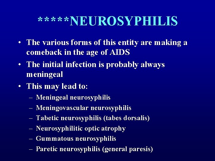 *****NEUROSYPHILIS • The various forms of this entity are making a comeback in the