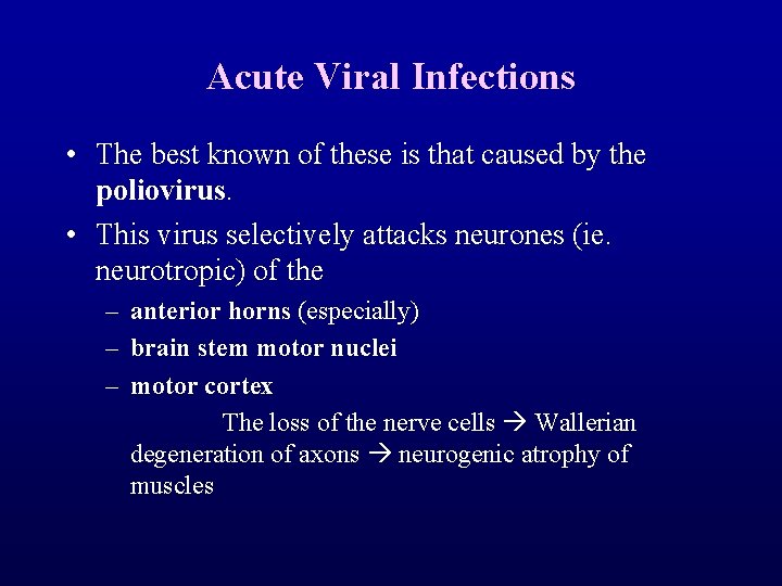 Acute Viral Infections • The best known of these is that caused by the