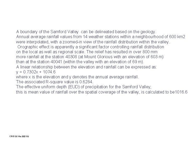 A boundary of the Samford Valley can be delineated based on the geology. Annual