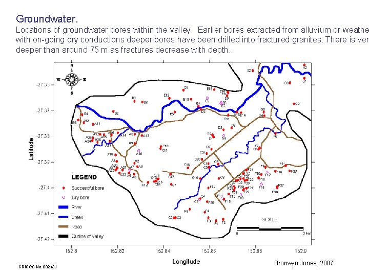 Groundwater. Locations of groundwater bores within the valley. Earlier bores extracted from alluvium or