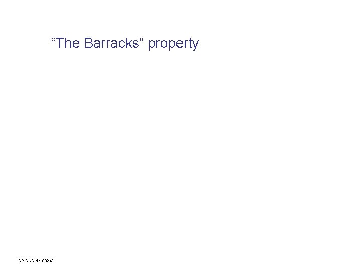 “The Barracks” property CRICOS No. 00213 J 