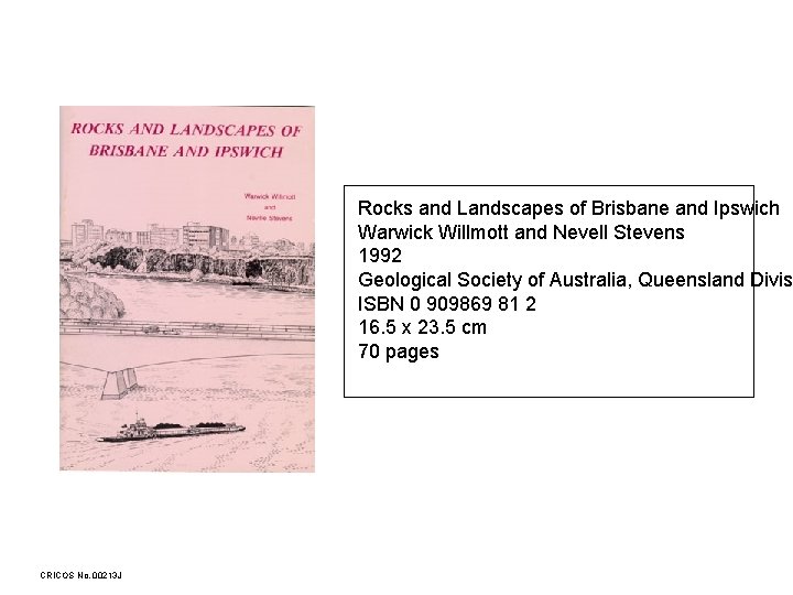 Rocks and Landscapes of Brisbane and Ipswich Warwick Willmott and Nevell Stevens 1992 Geological