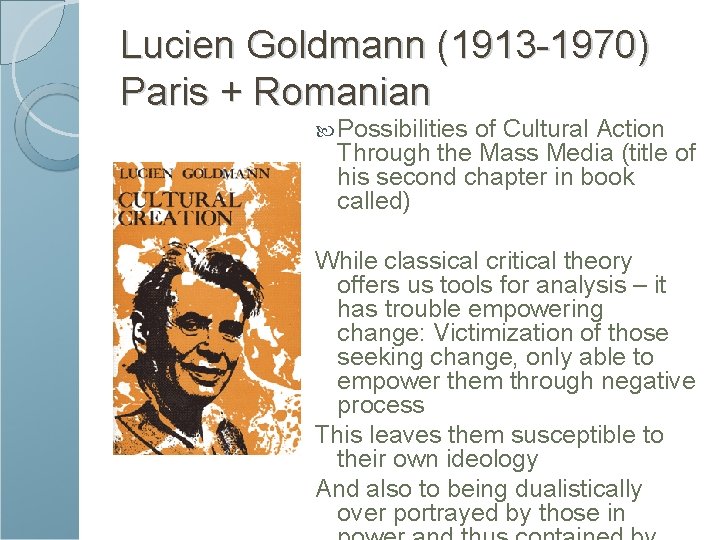 Lucien Goldmann (1913 -1970) Paris + Romanian Possibilities of Cultural Action Through the Mass