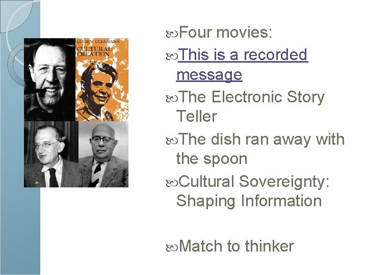  Four movies: This is a recorded message The Electronic Story Teller The dish