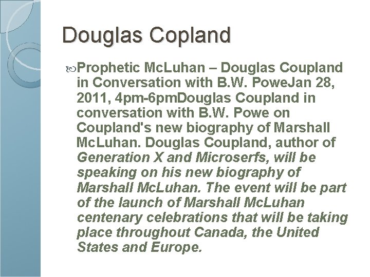 Douglas Copland Prophetic Mc. Luhan – Douglas Coupland in Conversation with B. W. Powe.