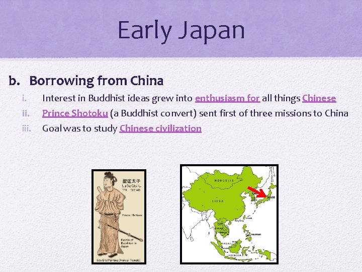 Early Japan b. Borrowing from China i. iii. Interest in Buddhist ideas grew into