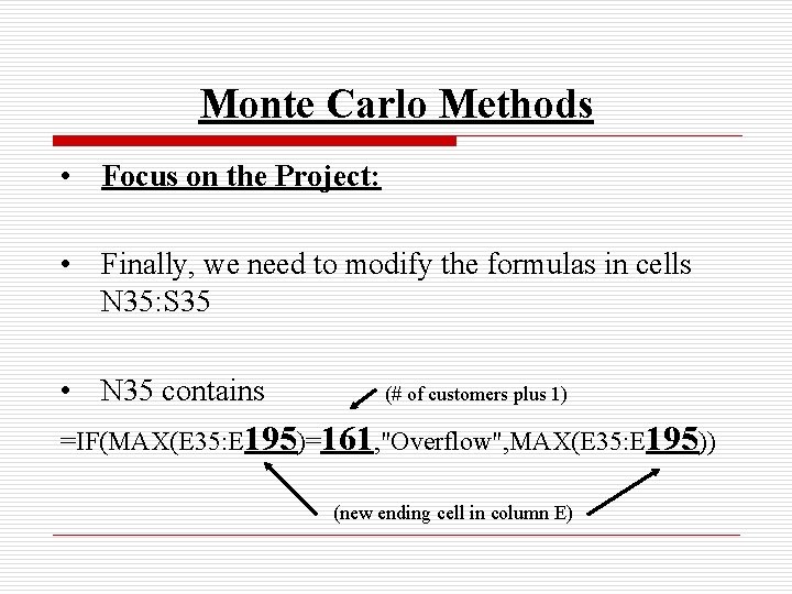 Monte Carlo Methods • Focus on the Project: • Finally, we need to modify