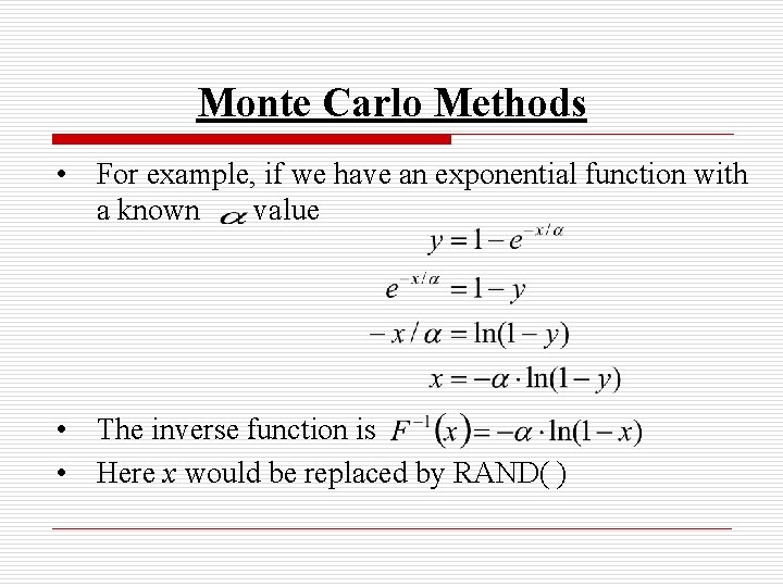 Monte Carlo Methods • For example, if we have an exponential function with a