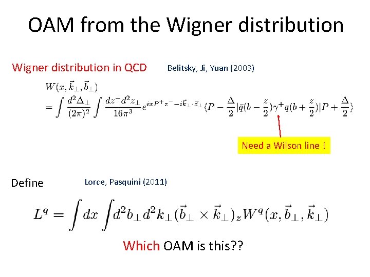 OAM from the Wigner distribution in QCD Belitsky, Ji, Yuan (2003) Need a Wilson