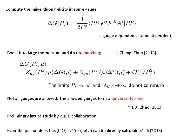 Compute the naïve gluon helicity in some gauge …gauge dependent, frame dependent. Boost it