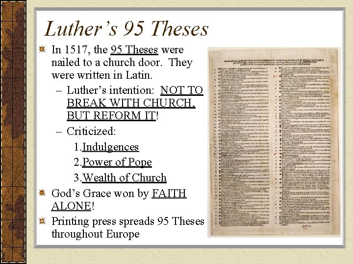 Luther’s 95 Theses In 1517, the 95 Theses were nailed to a church door.