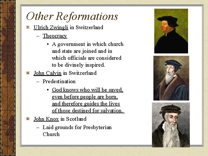 Other Reformations Ulrich Zwingli in Switzerland – Theocracy • A government in which church