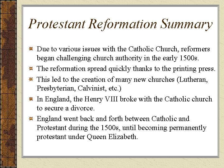 Protestant Reformation Summary Due to various issues with the Catholic Church, reformers began challenging