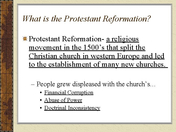 What is the Protestant Reformation? Protestant Reformation- a religious movement in the 1500’s that