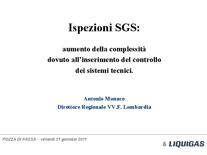 Ispezioni SGS: aumento della complessità dovuto all’inserimento del controllo dei sistemi tecnici. Antonio Monaco