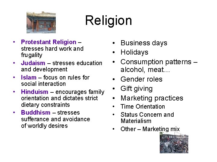 Religion • Protestant Religion – stresses hard work and frugality • Judaism – stresses