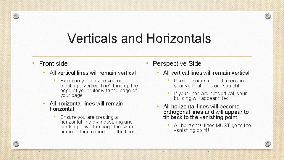 Verticals and Horizontals • Front side: • All vertical lines will remain vertical •