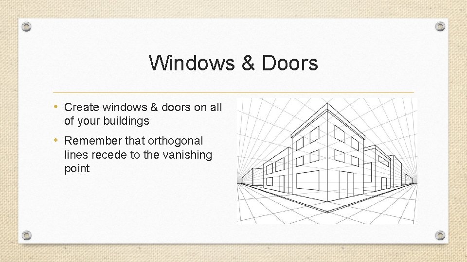 Windows & Doors • Create windows & doors on all of your buildings •