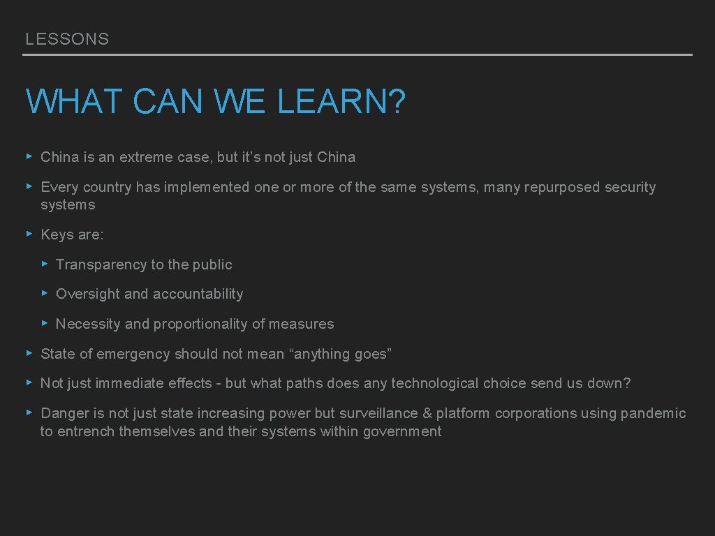 LESSONS WHAT CAN WE LEARN? ▸ China is an extreme case, but it’s not