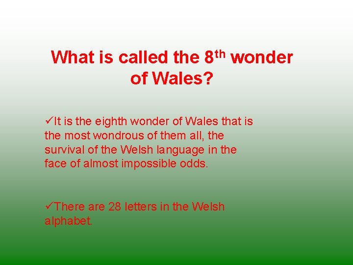 What is called the 8 th wonder of Wales? üIt is the eighth wonder